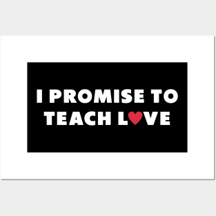 i promise to teach love white Posters and Art